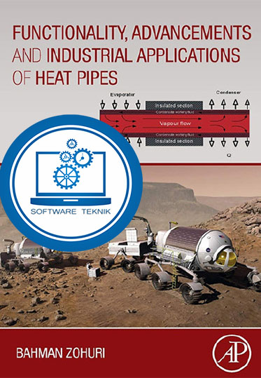 Functionality Advancements and Industrial Applications of Heat Pipes